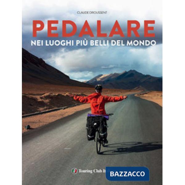 Pedalare nei luoghi più belli del mondo