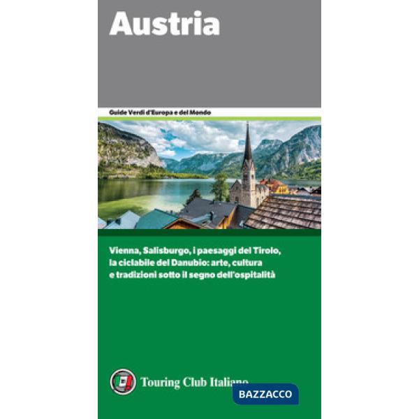 Austria. Vienna, Salisburgo, i paesaggi del Tirolo, la ciclabile del Danubio: arte, cultura e tradizioni sotto il segno dell'osp