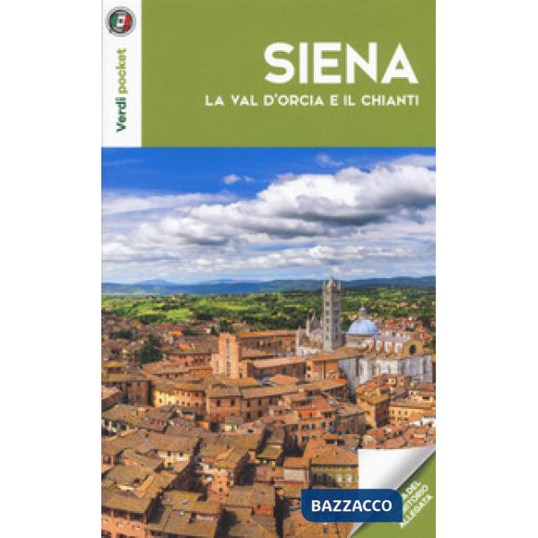 Siena, la Val d'Orcia e il Chianti. Con Carta geografica ripiegata