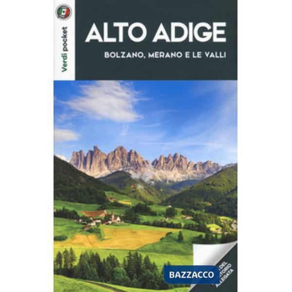 Alto Adige. Bolzano, Merano e le Valli. Con Carta geografica ripiegata