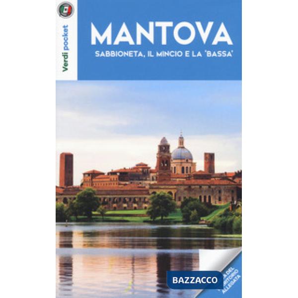Mantova, Sabbioneta, il Mincio e la Bassa. Con Carta geografica ripiegata