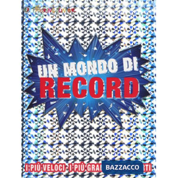 Mondo di record. Ediz. a colori (Un)