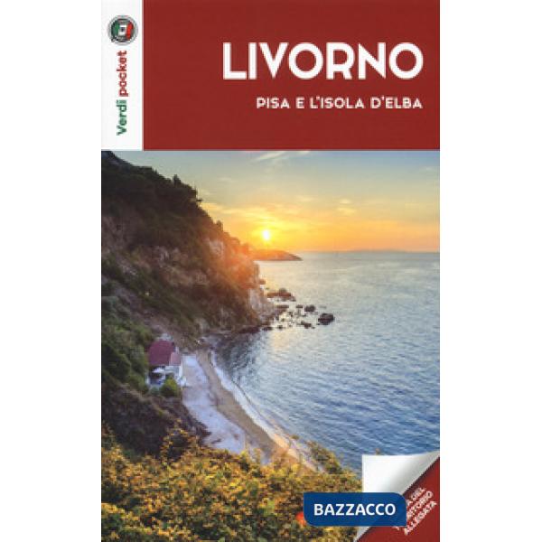 Livorno, Pisa e l'Isola d'Elba. Con cartina