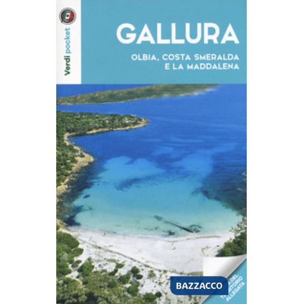 Gallura, Olbia, Costa Smeralda e la Maddalena. Con carta