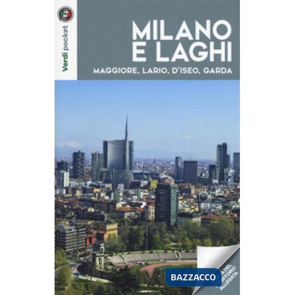 Milano e laghi. Maggiore, Lario, d'Iseo, Garda. Con Carta geografica ripiegata