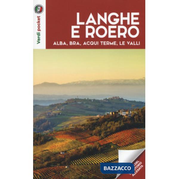 Langhe e Roero. Alba, Bra, Acqui Terme, le valli. Con Carta geografica ripiegata