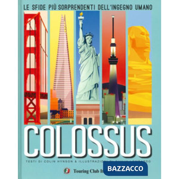 Colossus. Le sfide più sorprendenti del''ingegno umano