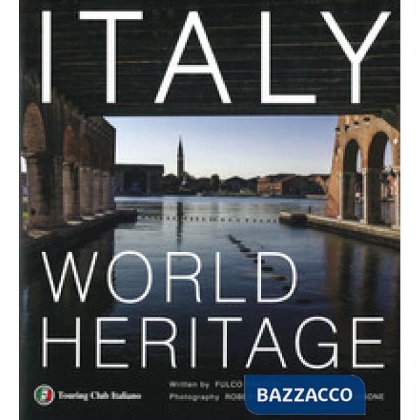 Italia patrimonio dell'umanità. Ediz. inglese