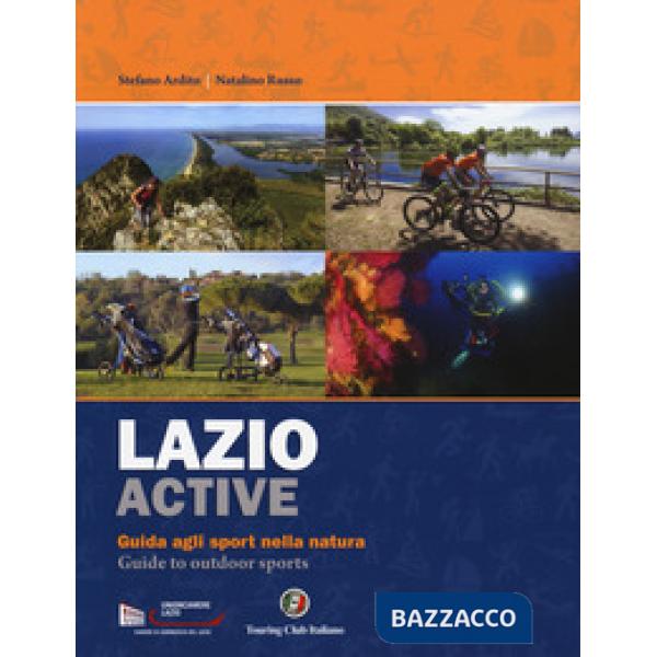 Lazio active. Guida agli sport nella natura-Guide to outdoor sports. Ediz. bilingue