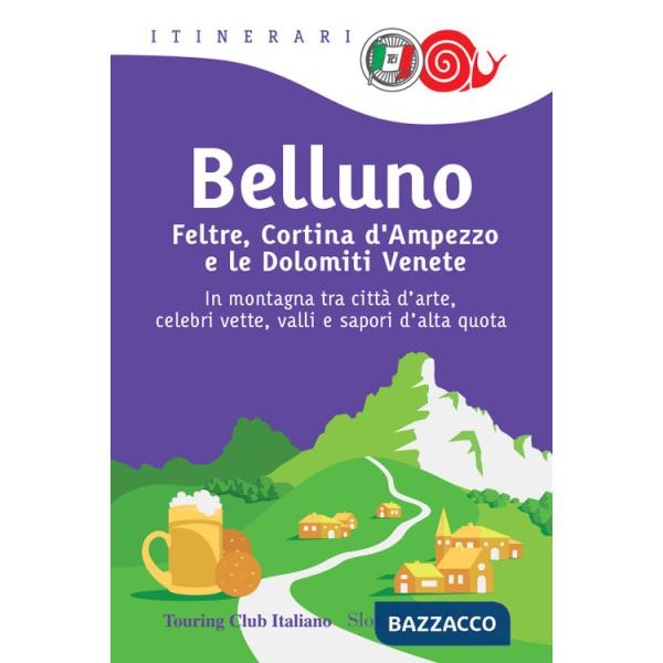Belluno, Feltre, Cortina d'Ampezzo e le Dolomiti venete
