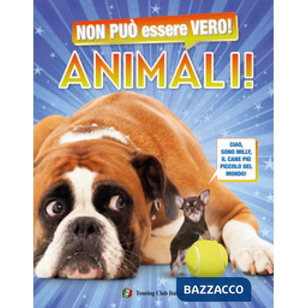 Non può essere vero! Animali