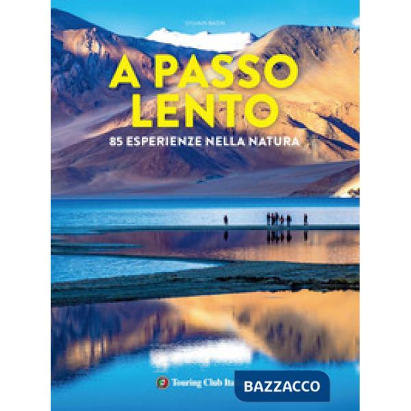 A passo lento. 85 esperienze nella natura