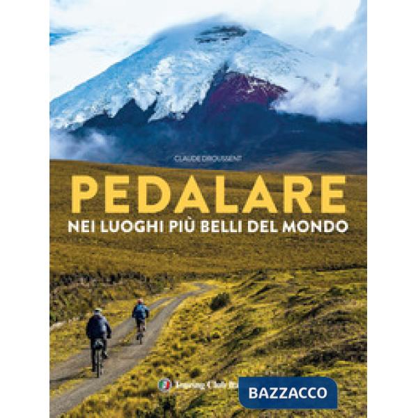 Pedalare nei luoghi più belli del mondo