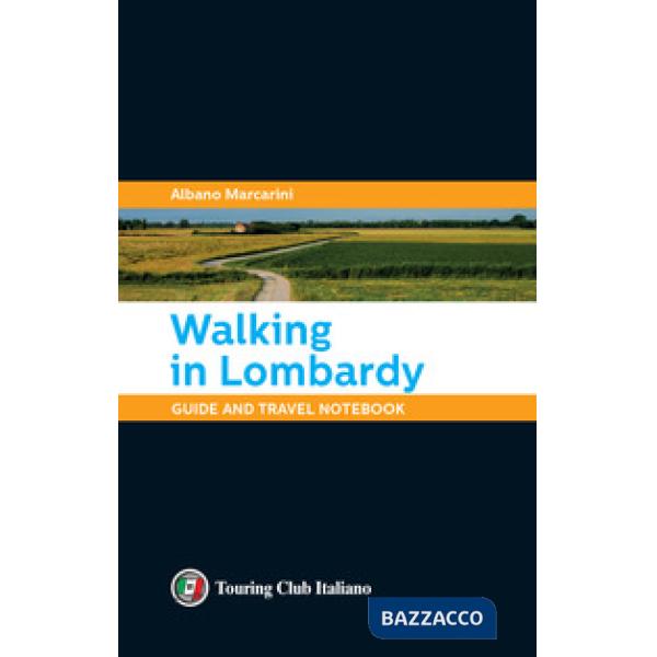 Walking in Lombardy. Guide and travel notebook