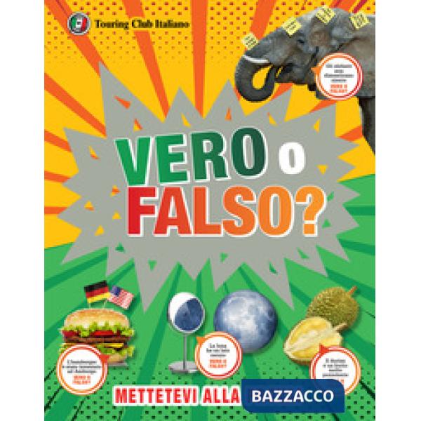 Vero o falso? Grandi domande, risposte incredibili!