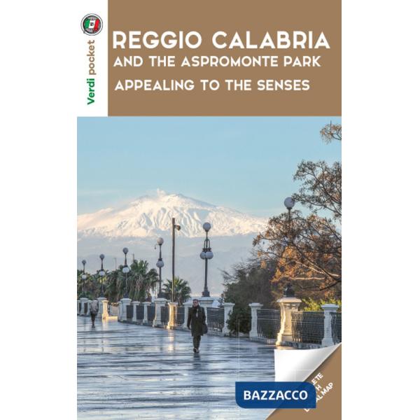 Reggio Calabria and the Aspromonte park: appealing to the senses. Con Carta geografica ripiegata