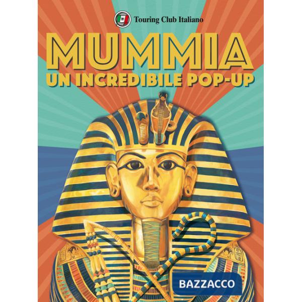 Incredibile pop up della mummia. Libro pop up (L')