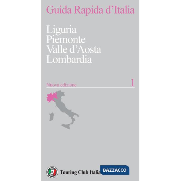 Guida rapida d'Italia. Nuova ediz.. Vol. 1: Liguria, Piemonte, Valle d'Aosta, Lombardia