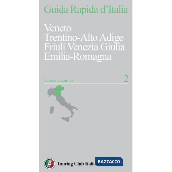 Guida rapida d'Italia. Nuova ediz.. Vol. 2: Veneto, Trentino Alto Adige, Friuli Venezia Giulia, Emilia-Romagna