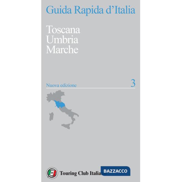 Guida rapida d'Italia. Nuova ediz.. Vol. 3: Toscana, Umbria, Marche