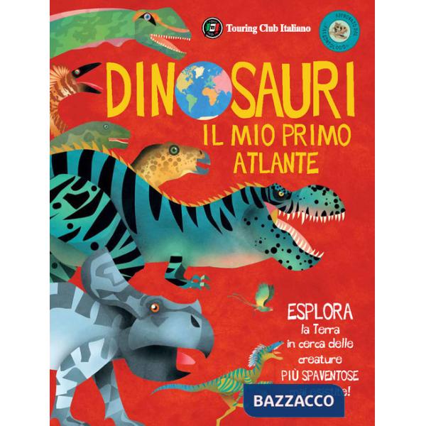 Dinosauri. Il mio primo atlante