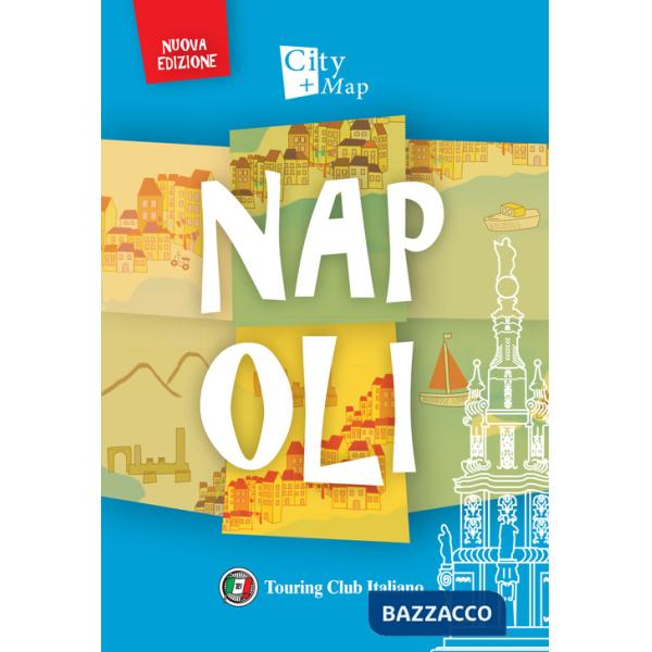 Napoli. Con Carta geografica ripiegata