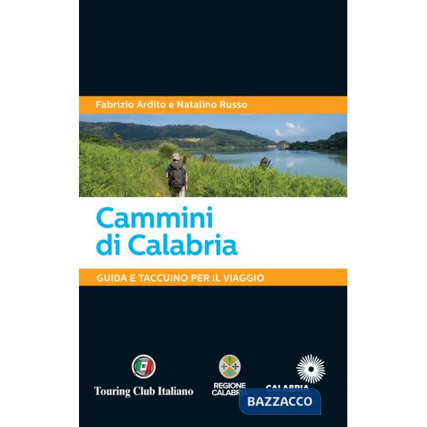 Cammini di Calabria. Guida e taccuino per il viaggio