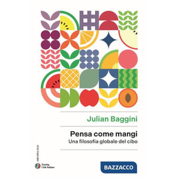 Pensa come mangi. Una filosofia globale del cibo