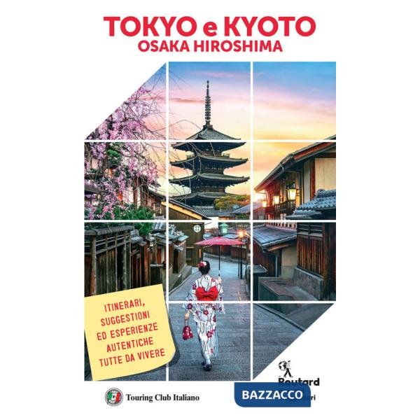 Tokyo Kyoto. Osaka e Hiroshima