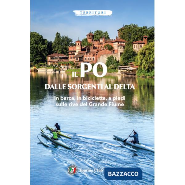 Po dalle sorgenti al delta (Il)