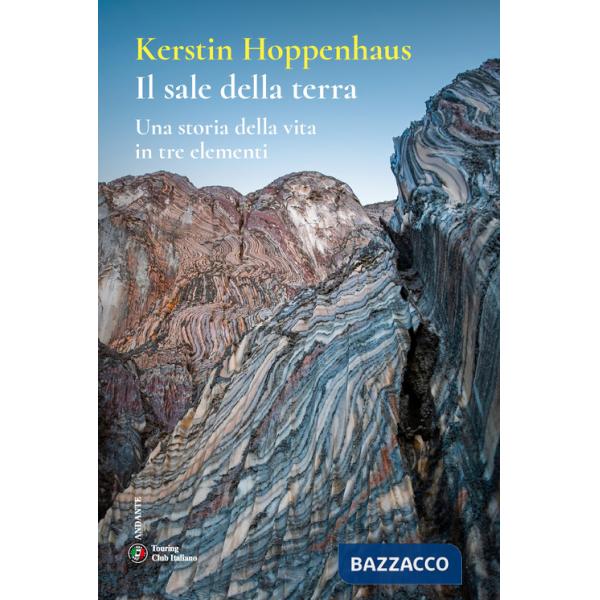 Sale della terra. Una storia della vita in tre elementi (Il)