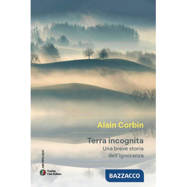Terra incognita. Una breve storia dell'ignoranza