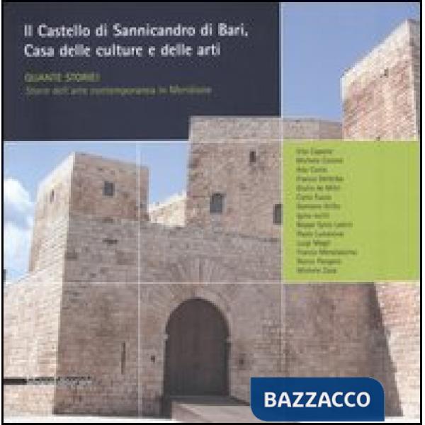 Castello di Sannicandro di Bari. Casa delle culture e delle arti. Quante storie!