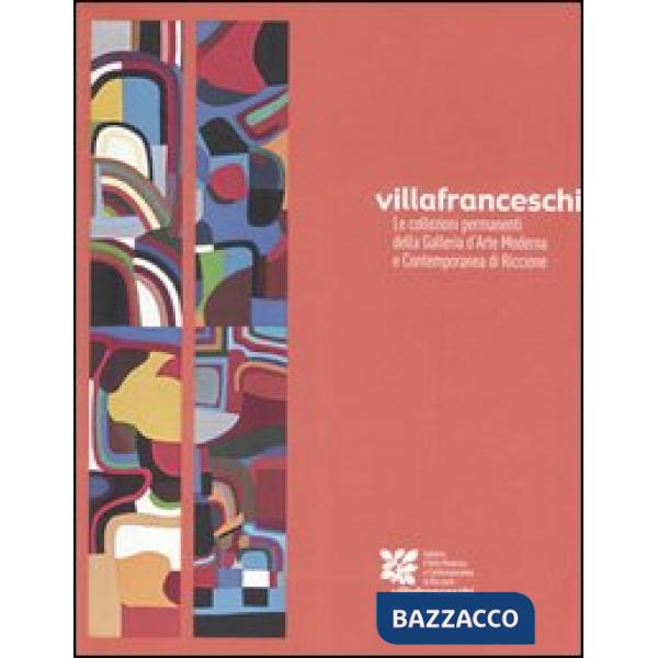 Villa Franceschi. Le collezioni permanenti della Galleria d'arte moderna e conte