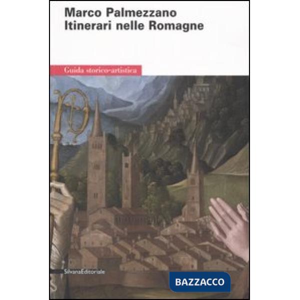 Marco Palmezzano. Itinerari nelle Romagne. Guida storico-artistica. Catalogo del