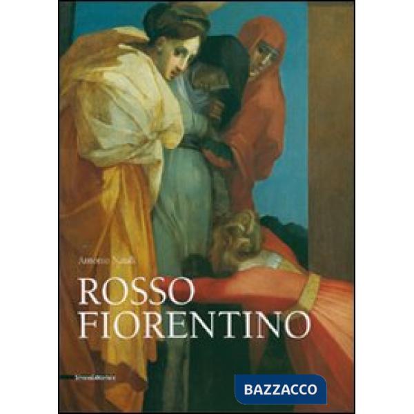 Rosso Fiorentino. Leggiadra maniera e terribilità di cose stravaganti. Ediz. italiana e inglese