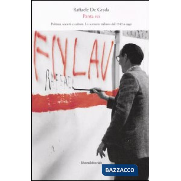 Panta rei. Politica, società e cultura. Lo scenario italiano dal 1945 a oggi