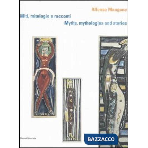Alfonso Mangone. Miti, mitologie e racconti-Myths, mythologies and stories. Cata