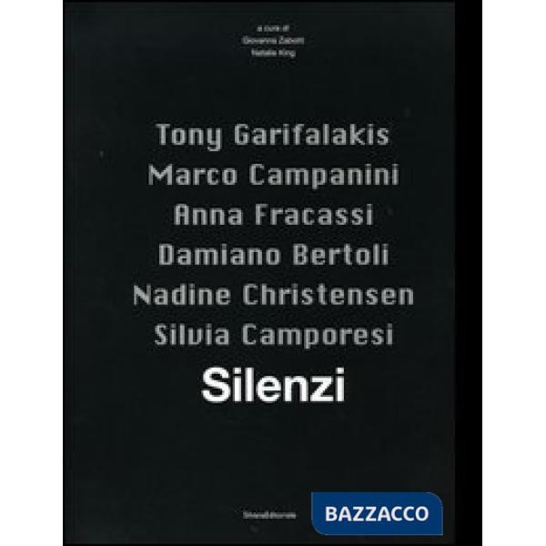Silenzi. Catalogo della mostra (Venezia, 9 maggio-23 giugno 2006). Ediz. italian