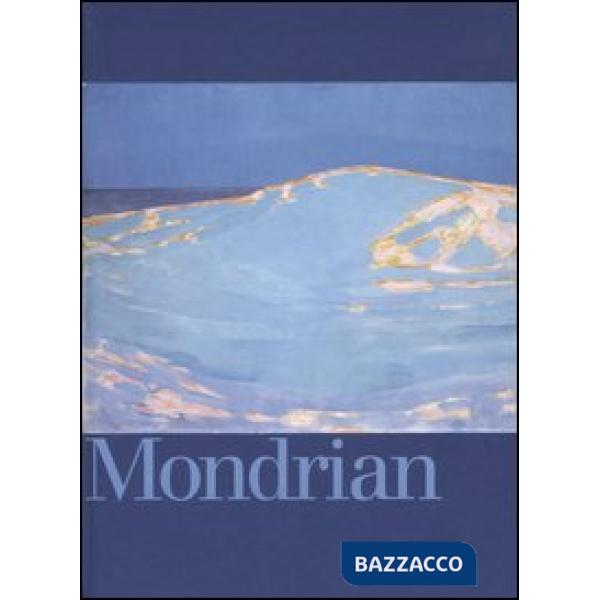 Mondrian. Catalogo della mostra (Brescia, 28 ottobre 2006-25 marzo 2006). Ediz. 