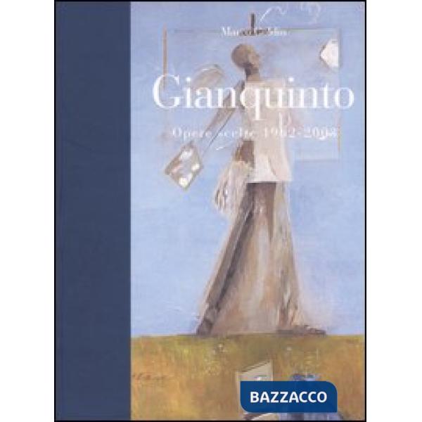 Gianquinto. Opere scelte 1962-2003. Catalogo della mostra (Brescia, 28 ottobre 2