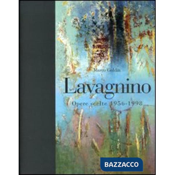 Lavagnino. Opere scelte 1956-1998. Catalogo della mostra (Brescia, 20 gennaio-25