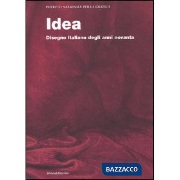 Idea. Disegno italiano degli anni novanta. Catalogo della mostra (Roma, dicembre