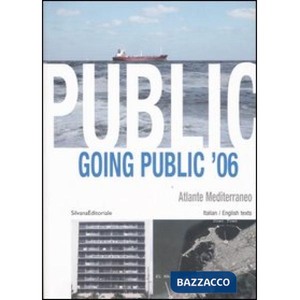 Going public '06. Atlante mediterraneo-Mediterranean Atlas. Ediz. italiana e ing