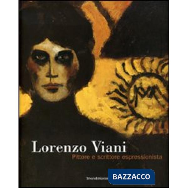 Lorenzo Viani. Pittore e scrittore espressionista. Catalogo della mostra (Ancona
