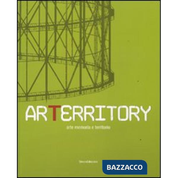 Arterritory. Arte memoria e territorio. Catalogo della mostra (Roma, 15 dicembre
