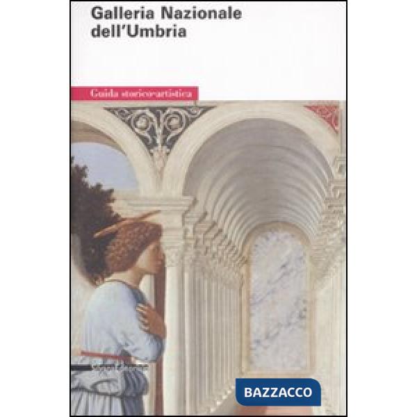 Galleria Nazionale dell'Umbria. Ediz. illustrata (La)