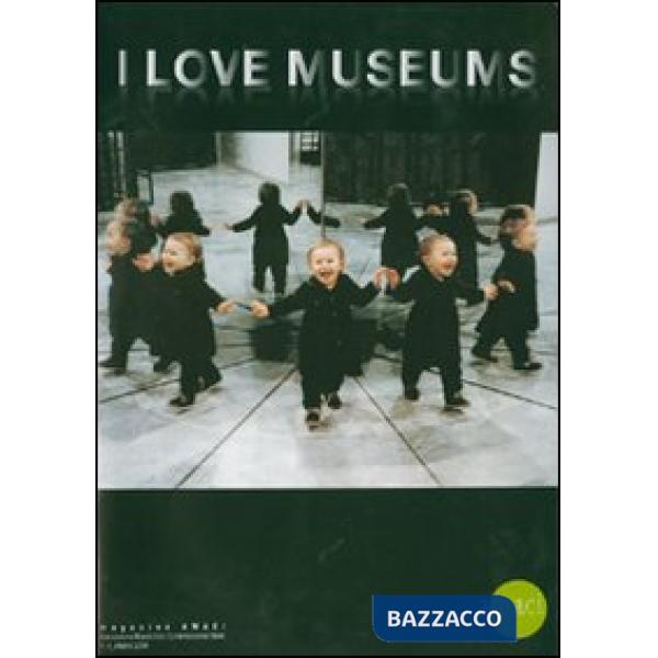I love museums. Ediz. italiana e inglese. Vol. 4
