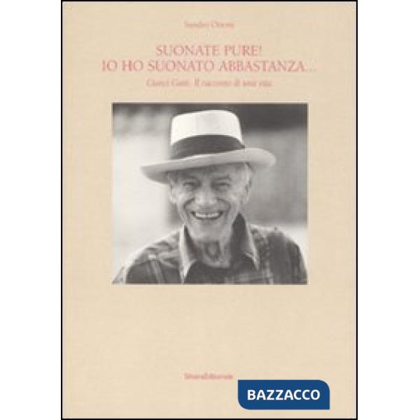 Suonate pure! Io ho suonato abbastanza... Cianci Gatti. Il racconto di una vita.