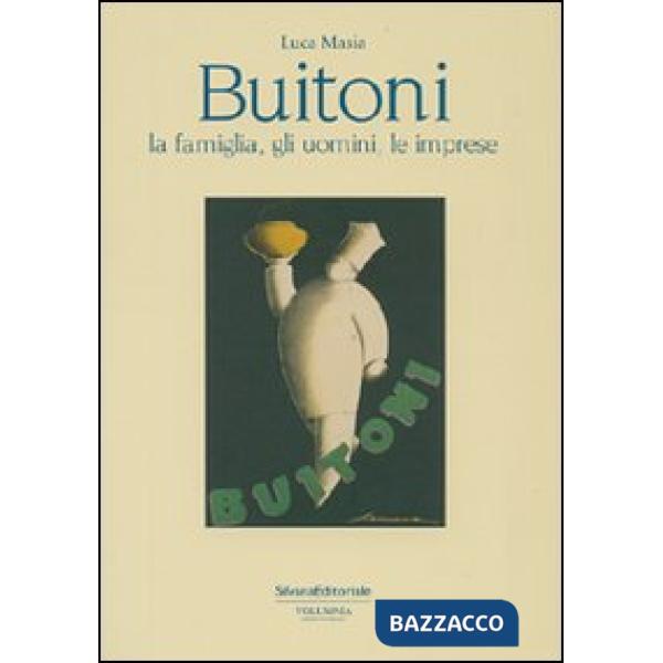 Buitoni. La famiglia, gli uomini, le imprese. Ediz. illustrata